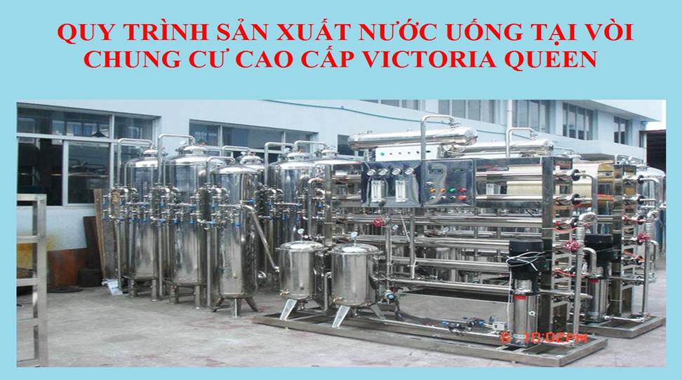 Quy trình sản xuất nước sạch tại vòi tại dự án căn hộ Victoria Queen Bình Tân